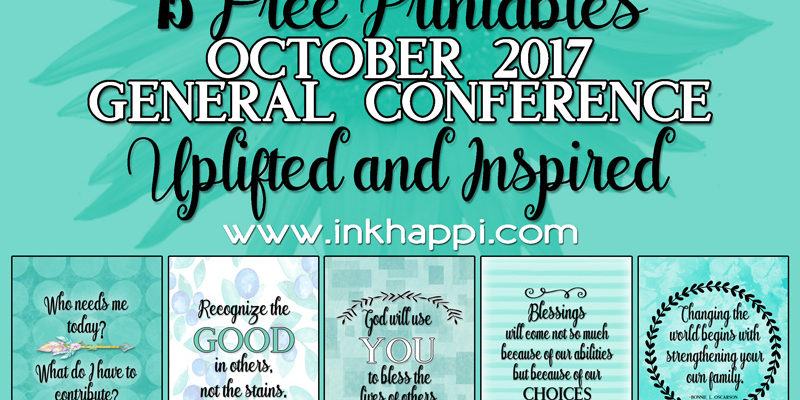 October 2017 General Conference... Uplifted and Inspired! 15 free prints