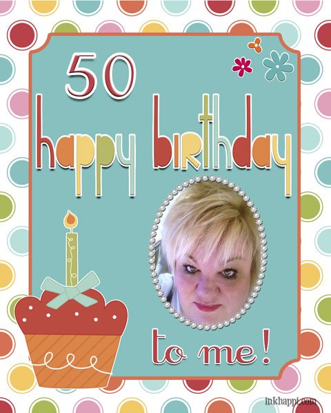 happy-birthday-me You only turn 50 once. Right? Happy Birthday ME! hee hee :)