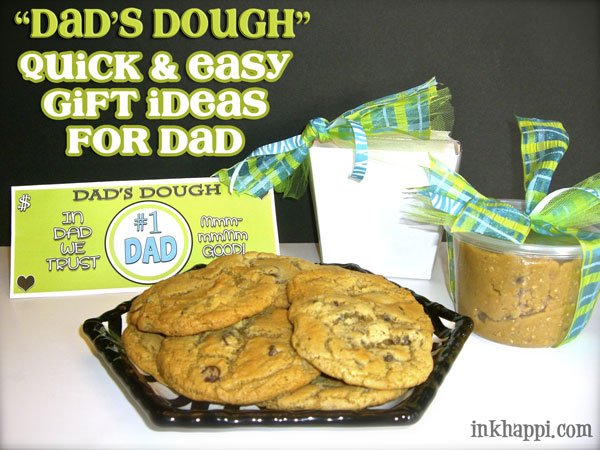 Quick and Easy gift ideas for Dad. "Dads Dough" with printable found at inkhappi.com