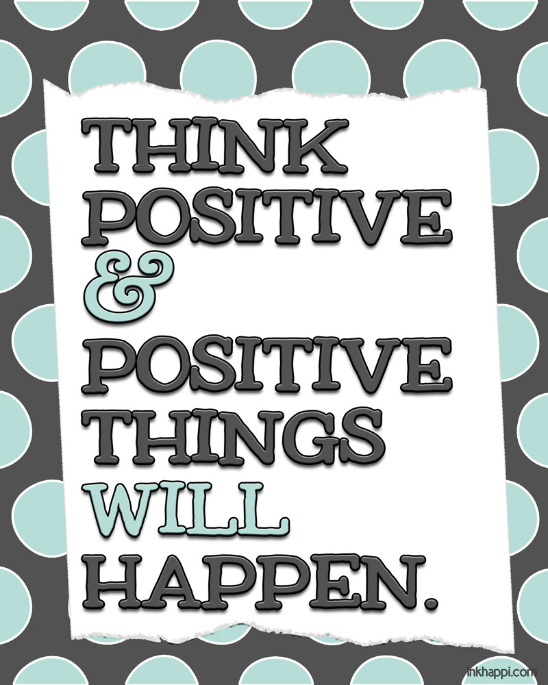 Positive Quotes and Thoughts {free printables} inkhappi