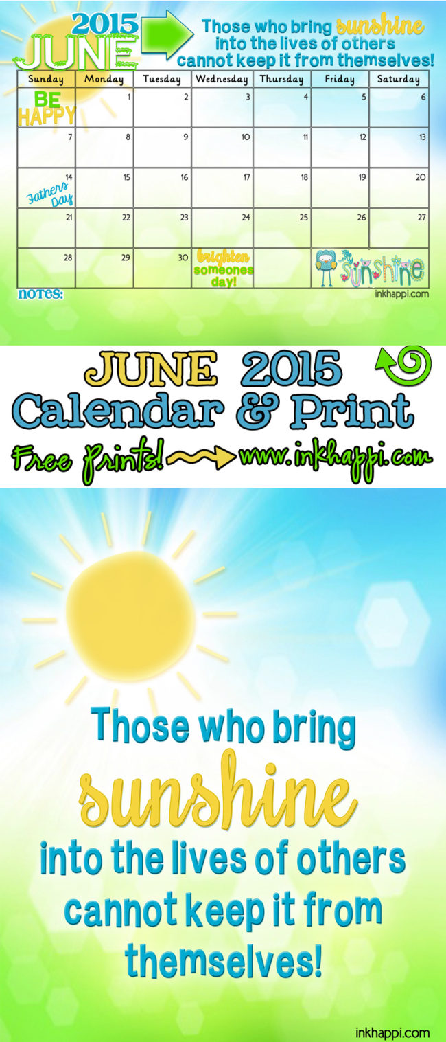 Those who bring sunshine into the lives of others cannot keep it from themselves. June 2015 Calendar free printables at inkhappi.com