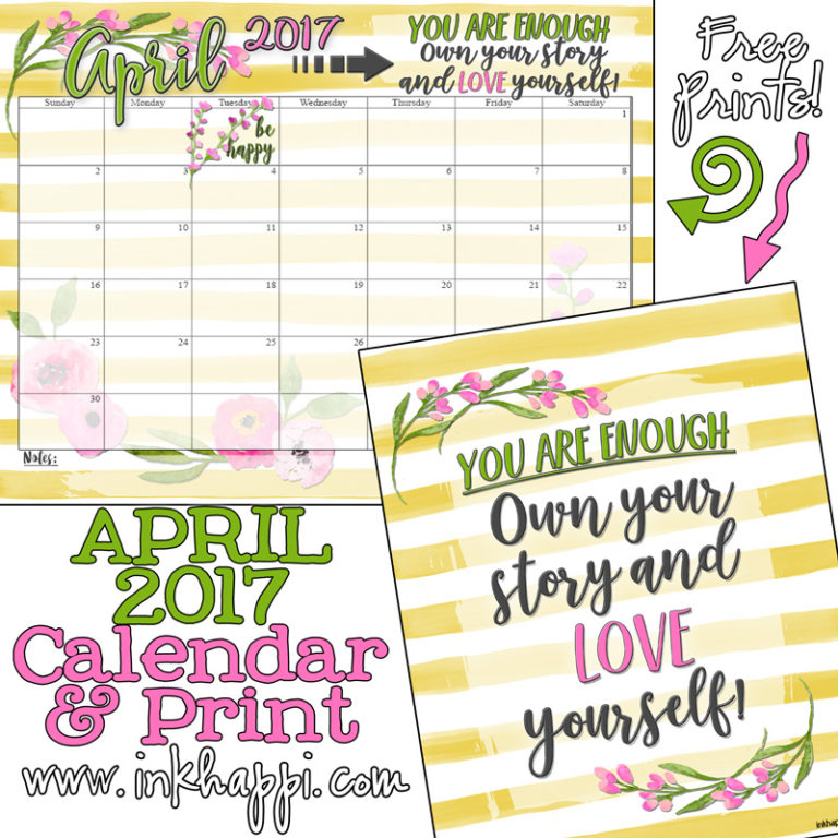 April 2017 Calendar and You are Enough free printable - inkhappi