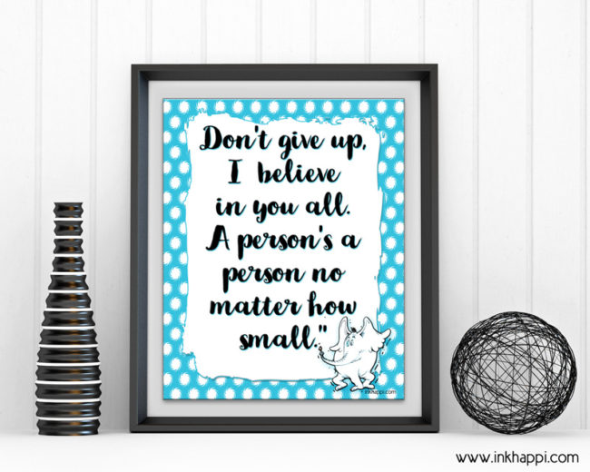Dr Seuss printables! 8 quotes that also can serve as YW value posters. #freeprintables #DrSeuss #quotes
