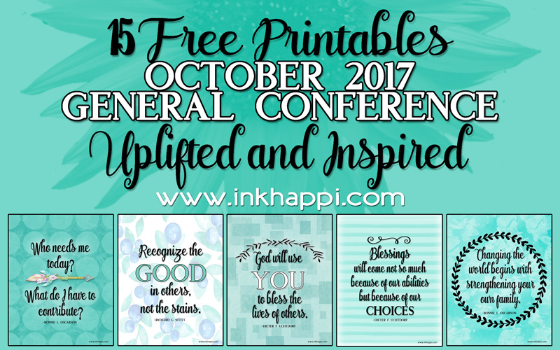 October 2017 General Conference... Uplifted and Inspired! 15 free prints