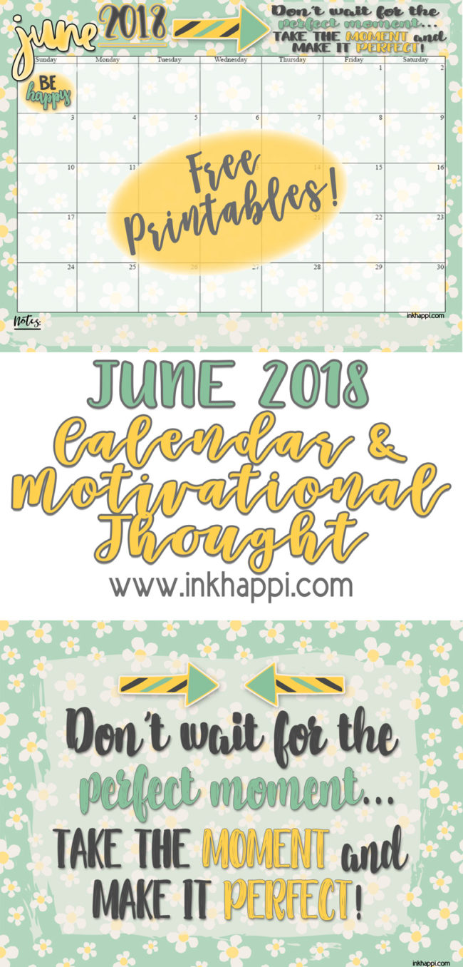 June 2018 Calendar Its all about creating those moments!  inkhappi