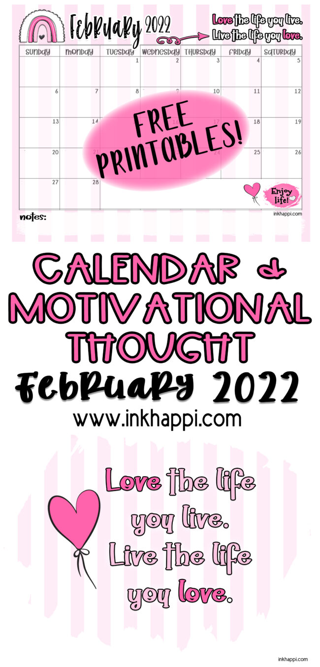 February 2022 Calendar and motivational thought about loving your life. #freeprintable #calendar